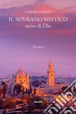 Il sovrano mistico, servo di Dio libro