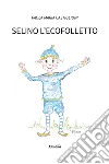 Selino l'ecofolletto. Ediz. illustrata libro di Castiglioni Paola Maria