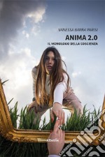 Anima 2.0. Il monologo della coscienza libro