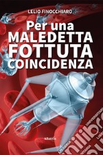 Per una maledetta fottuta coincidenza libro