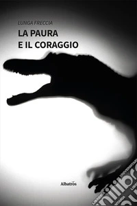 La paura e il coraggio