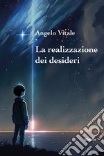 La realizzazione dei desideri libro