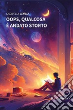 Oops, qualcosa è andato storto. Ediz. a colori libro