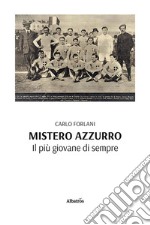 Mistero azzurro. Il più giovane di sempre libro