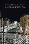 Una sera, a Venezia libro