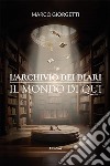 L'archivio dei diari. Il mondo di Qui libro di Giorgetti Marco