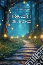 I racconti del bosco libro