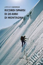 Ricordi sparsi di 20 anni di montagna