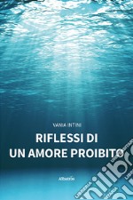 Riflessi di un amore proibito libro