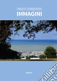 Immagini. Ediz. illustrata libro