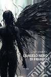 L'angelo nero di Francia libro