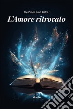 L'amore ritrovato libro