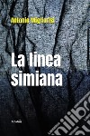 La linea Simiana libro di Migliorisi Antonio