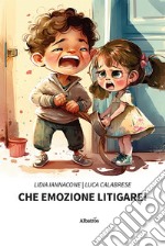 Che emozione litigare! libro