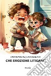 Che emozione litigare! libro