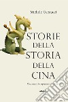 Storie della Storia della Cina libro