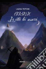 Crasken. La città dei sussurri libro