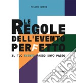 Le regole dell'evento perfetto