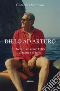 Dillo ad Arturo