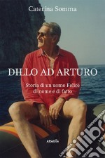 Dillo ad Arturo