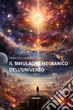 Il simulacro meccanico dell'universo libro