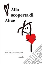 Alla scoperta di Alice libro