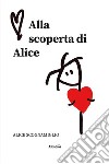 Alla scoperta di Alice libro