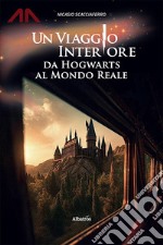 Un viaggio interiore da Hogwarts al mondo reale libro