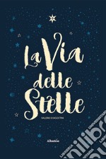 La via delle stelle libro