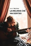 La melodia che hai dentro libro