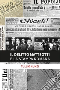 Il delitto Matteotti e la stampa romana libro