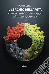 Il cerchio della vita. L'importanza dei riti di passaggio nella crescita personale