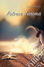 Polvere d'anima libro