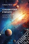 Claustrofobia d'infinito libro di Pecorucci Torfreno