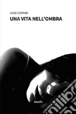 Una vita nell'ombra