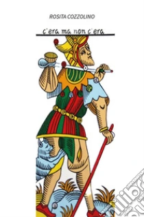 C'era ma non c'era...