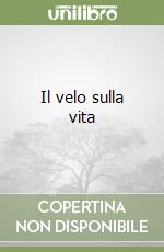 Il velo sulla vita libro