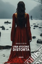 Una visione distorta