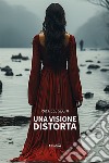 Una visione distorta libro