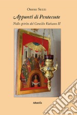 Appunti di Pentecoste. Nello spirito del Concilio Vaticano II