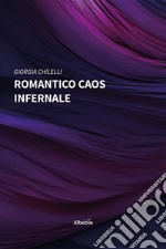 Romantico caos infernale