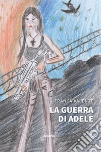 La guerra di Adele