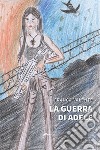 La guerra di Adele libro