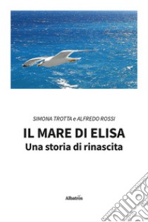 Il mare di Elisa, Simona Trotta e Alfredo Rossi