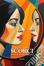 Scorci di vite precedenti libro