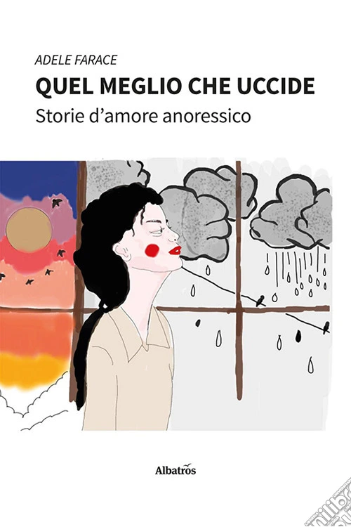 Quel meglio che uccide. Storie d'amore anoressico