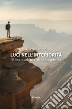 Luci nell'interiorità. «Il libero arbitrio» di Sant'Agostino libro