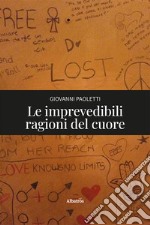 Le imprevedibili ragioni del cuore libro