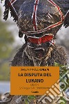 La disputa del lukano. Vol. 1: La pioggia del cambiamento libro