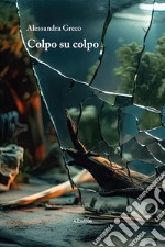 Colpo su colpo libro